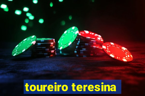 toureiro teresina